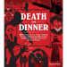 Death for Dinner Cookbook: 60 Gorey-Good, Plant-Based Drinks, Meals, and Munchies Inspired by Your Favorite Horror Films