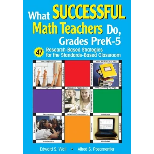 What Successful Math Teachers Do, Grades Prek-5: 47 Research-Based Strategies for the Standards-Based Classroom