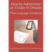 How to Administer an Estate in Ontario: Plain Language Handbook