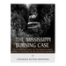 The Mississippi Burning Case: The History and Legacy of the Freedom Summer Murders at the Height of the Civil Rights Movement