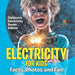 Electricity for Kids Facts, Photos and Fun Children's Electricity Books Edition