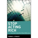 Stop Acting Rich: ...and Start Living Like a Real Millionaire