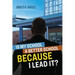 Is My School a Better School Because I Lead It?