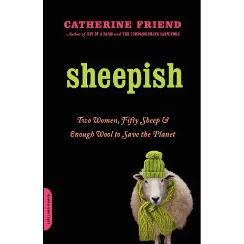 Sheepish: Two Women, Fifty Sheep, and Enough Wool to Save the Planet
