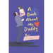 A Book About My Daddy: Fill In The Blank Book With Prompts For Kids to Fill with their Own Words, Drawings and Pictures - Personalized Gifts