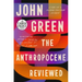 The Anthropocene Reviewed: Essays on a Human-Centered Planet