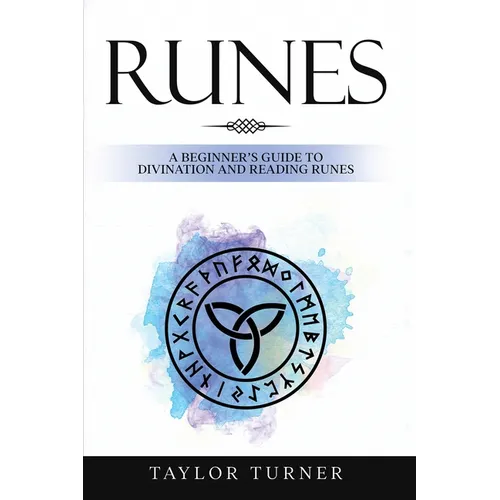 Runes: A Beginner's Guide to Divination and Reading Runes