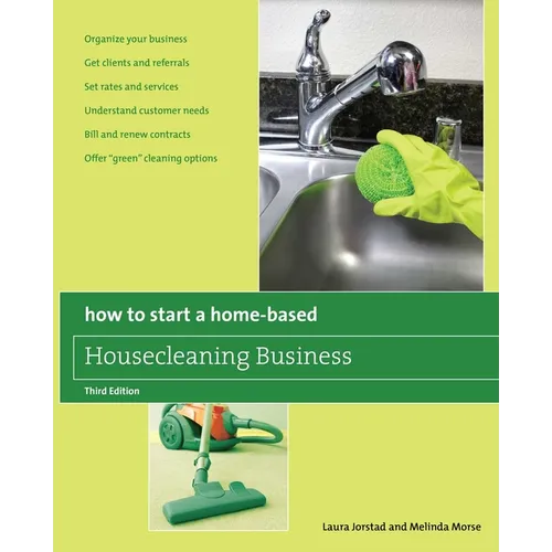 How to Start a Home-Based Housecleaning Business: * Organize Your Business * Get Clients And Referrals * Set Rates And Services * Understand Customer