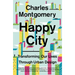 Happy City: Transforming Our Lives Through Urban Design