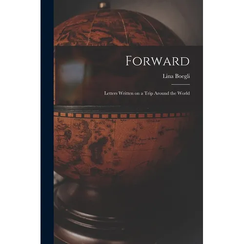 Forward; Letters Written on a Trip Around the World