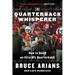 The Quarterback Whisperer: How to Build an Elite NFL Quarterback