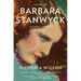 A Life of Barbara Stanwyck: Steel-True 1907-1940