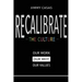 Recalibrate the Culture: Our Why...Our Work...Our Values: Our