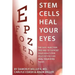 Stem Cells Heal Your Eyes: Prevent and Help: Macular Degeneration, Retinitis Pigmentosa, Stargardt, Retinal Distrophy, and Retinopathy.
