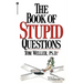 The Book of Stupid Questions