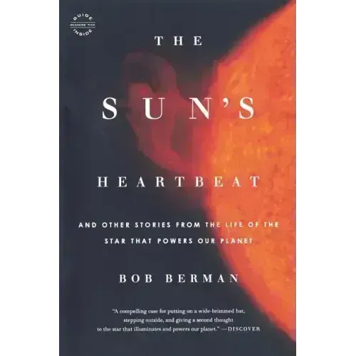 The Sun's Heartbeat: And Other Stories from the Life of the Star That Powers Our Planet