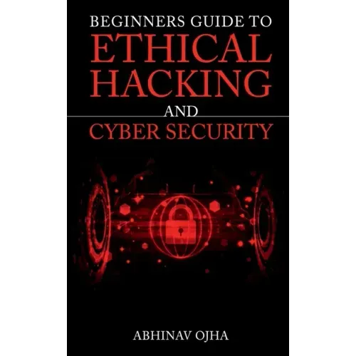 Beginners Guide To Ethical Hacking And Cyber Security