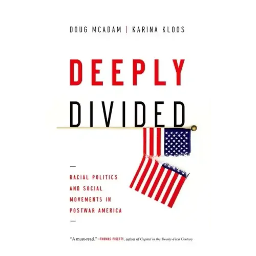Deeply Divided: Racial Politics and Social Movements in Postwar America
