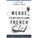 Merde, It's Not Easy to Learn French: A Story In Easy French with Translation Volume 1