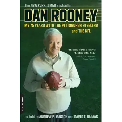 Dan Rooney: My 75 Years with the Pittsburgh Steelers and the NFL