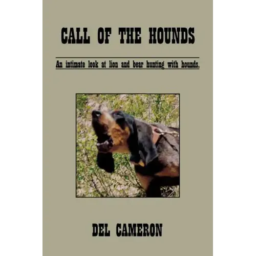 Call of the Hounds: An Intimate Look at Lion and Bear Hunting with Hounds.