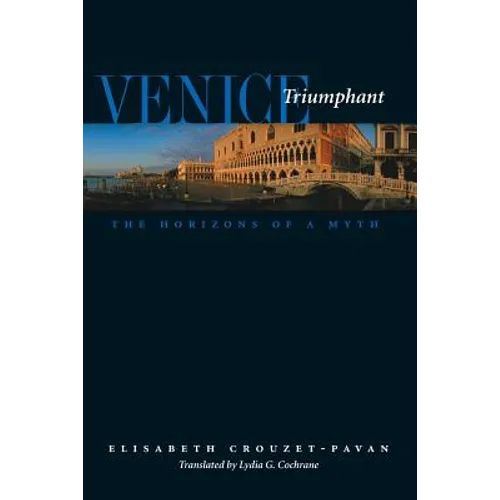 Venice Triumphant: The Horizons of a Myth
