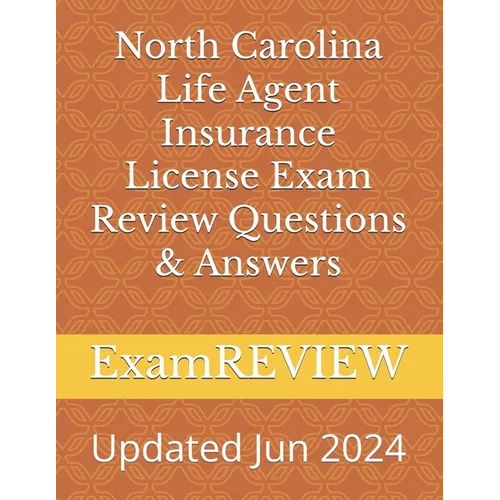 North Carolina Life Agent Insurance License Exam Review Questions & Answers