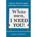 White Men, I Need You!: Your no-nonsense guide to allyship in the workplace
