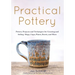 Practical Pottery: 40 Pottery Projects for Creating and Selling Mugs, Cups, Plates, Bowls, and More (Pottery & Ceramics Sculpting Techniques)
