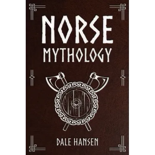 Norse Mythology: Tales of Norse Gods, Heroes, Beliefs, Rituals & the Viking Legacy
