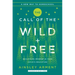 The Call of the Wild and Free: Reclaiming the Wonder in Your Child's Education, a New Way to Homeschool