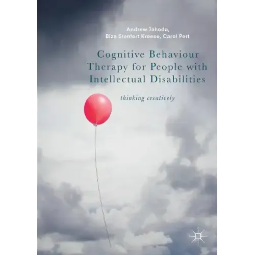 Cognitive Behaviour Therapy for People with Intellectual Disabilities: Thinking Creatively