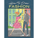 How To Draw Fashion: A beginner's guide to creating sketches of women's and men's fashion