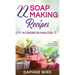 22 Soap Making Recipes in Under 20 Minutes: Natural Beautiful Soaps from Home with Coloring and Fragrance