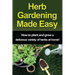 Herb Gardening Made Easy: How to plant and grow a delicious variety of herbs at home!
