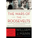 The Wars of the Roosevelts: The Ruthless Rise of America's Greatest Political Family