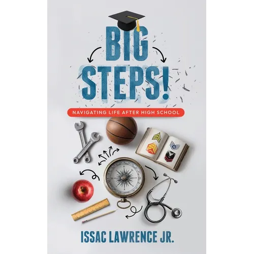 Big Steps!: Navigating Life After High School