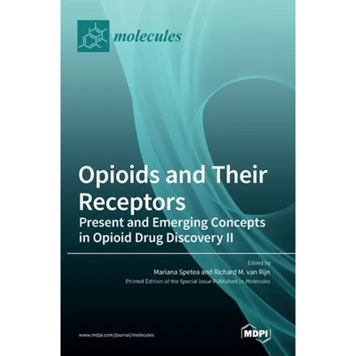 Opioids and Their Receptors: Present and Emerging Concepts in Opioid Drug Discovery II