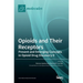 Opioids and Their Receptors: Present and Emerging Concepts in Opioid Drug Discovery II