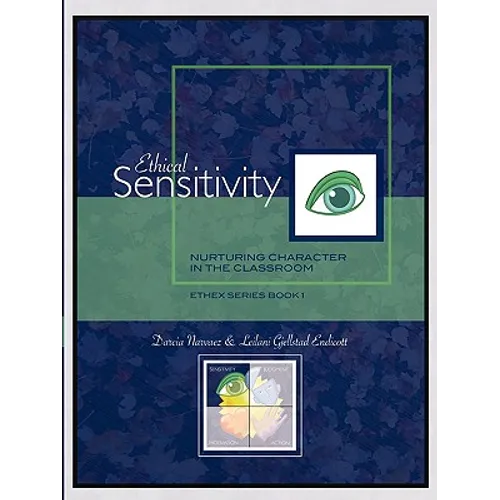 Ethical Sensitivity: Nurturing Character in the Classroom, Ethex Series Book 1