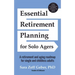 Essential Retirement Planning for Solo Agers: A Retirement and Aging Roadmap for Single and Childless Adults (Retirement Planning Book, Aging, Estate