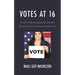 Votes at 16: Youth Enfranchisement and the Renewal of American Democracy