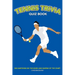 Tennis Trivia Quiz Book: 500 Questions on the Kings and Queens of the Court