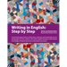 Writing in English: Step by Step: A Systematic Approach to Writing Clear, Coherent, Grammatically Correct Paragraphs for ESL Students and Native Engli