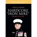 Hardcore "Iron Mike": Conqueror of Iwo Jima
