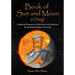 Book of Sun and Moon (I Ching) Volume II: Traditional Perspectives on Divination and Calculation for the Book of Changes