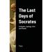 The Last Days of Socrates: Euthyphro, Apology, Crito and Phaedo