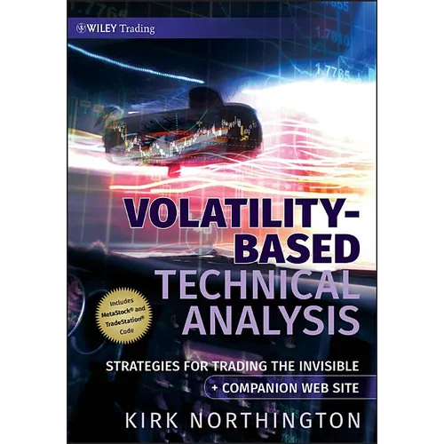Volatility-Based Technical Analysis, Companion Web Site: Strategies for Trading the Invisible