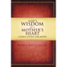 God's Wisdom for a Mother's Heart: A Bible Study for Moms