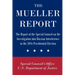 The Mueller Report: The Report of the Special Counsel on the Investigation into Russian Interference in the 2016 Presidential Election